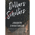 Dollars for Scholars: Everything You Need to Know about Writing Essays that Win Scholarships, the Scholarship Process, and the Transition fr - Paperback