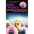 Die You Doughnut Bastards - Paperback