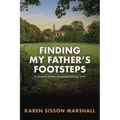 Finding My Father's Footsteps: A Journey Within the Battlefields of World War II - Paperback