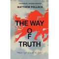 The Way of Truth: What's Right is Worth the Fight - Paperback