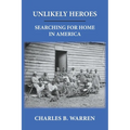 Unlikely Heroes: Searching for Home in America - Paperback
