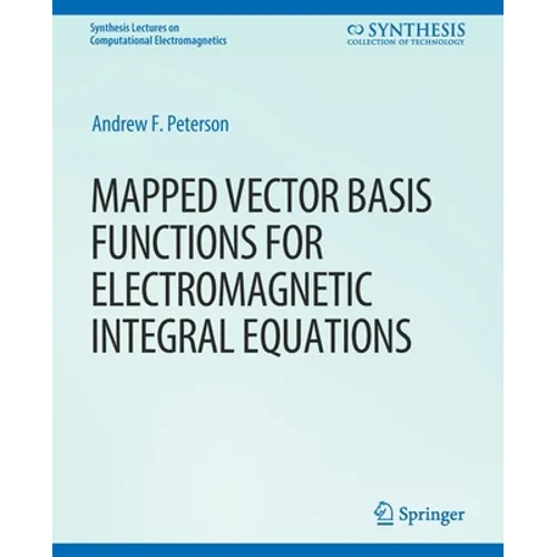 Mapped Vector Basis Functions for Electromagnetic Integral Equations - Paperback