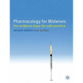 Pharmacology for Midwives: The Evidence Base for Safe Practice - Paperback