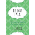 Pillow Talk: 40 Conversations about Sex for Married Couples - Paperback