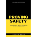 Proving Safety: wicked problems, legal risk management and the tyranny of metrics - Paperback