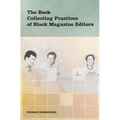 The Book Collecting Practices of Black Magazine Editors - Paperback