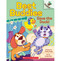 Save the Duck!: An Acorn Book (Best Buddies #2): Volume 2 - Paperback