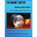 The Magnet Motor: Making Free Energy Yourself Edition 2019 - Hardcover