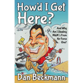 How'd I Get Here? and Why Am I Stealing M&m's from Air Force One? - Paperback