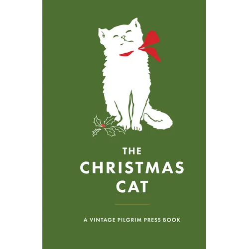 The Christmas Cat: A Vintage Pilgrim Press Book - Hardcover