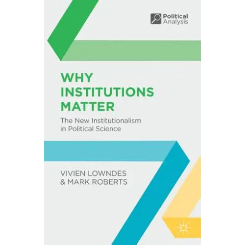 Why Institutions Matter: The New Institutionalism in Political Science - Paperback