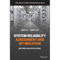 System Reliability Assessment and Optimization: Methods and Applications - Hardcover