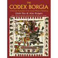 The Codex Borgia: A Full-Color Restoration of the Ancient Mexican Manuscript - Paperback