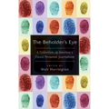 The Beholder's Eye: A Collection of America's Finest Personal Journalism - Paperback