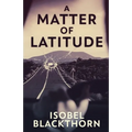 A Matter of Latitude - Paperback