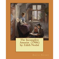 The Incomplete Amorist (1906) by: Edith Nesbit - Paperback