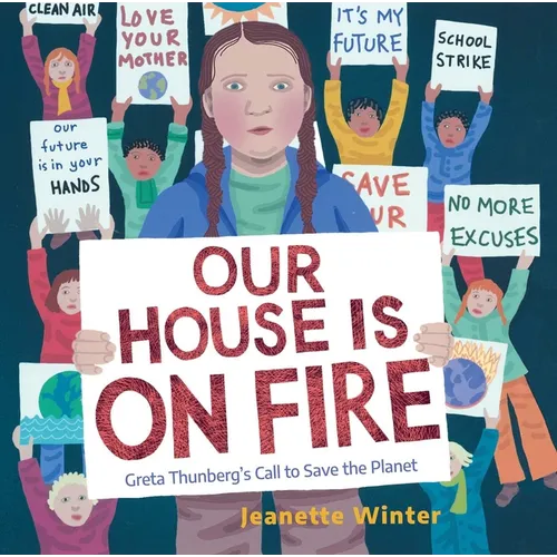 Our House Is on Fire: Greta Thunberg's Call to Save the Planet - Hardcover