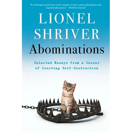 Abominations: Selected Essays from a Career of Courting Self-Destruction - Paperback