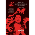 Plays and Performance Texts by Women 1880-1930: An Anthology of Plays by British and American Women from the Modernist Period - Paperback