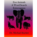 Zoo Animals: A Word Search Extravaganza - Paperback