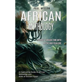 African Mythology: Journey Through Time With Myths and Folklore (A Captivating Guide to African Mythology and Gods of Ancient Egypt) - Paperback