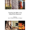 Teaching the Bible in the Liberal Arts Classroom - Paperback