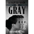 A Lighter Shade Of Gray - Paperback