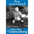 Boy Interrupted: Ricky's Story of Overcoming - Paperback