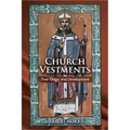 Church Vestments: Their Origin and Development - Paperback