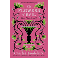 The Flowers of Evil: (Les Fleurs Du Mal) - Hardcover