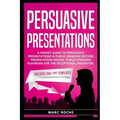 Persuasive Presentations: A Pocket Guide to Persuasive Presentations & Public speaking beyond Presentation Design. Public Speaking Playbook for - Paperback