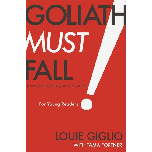 Goliath Must Fall for Young Readers: Winning the Battle Against Your Giants - Paperback