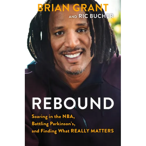Rebound: Soaring in the Nba, Battling Parkinson's, and Finding What Really Matters - Paperback