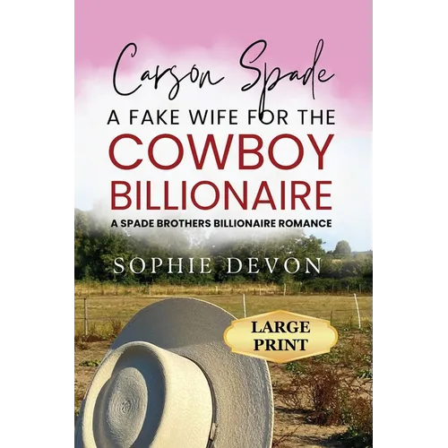Carson Spade - A Fake Wife for the Cowboy Billionaire - Paperback