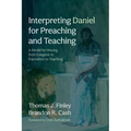 Interpreting Daniel for Preaching and Teaching - Paperback