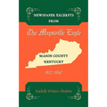 Newspaper Excerpts from the Maysville Eagle, Mason County, Kentucky, 1827-1847 - Paperback