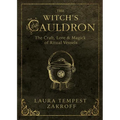The Witch's Cauldron: The Craft, Lore & Magick of Ritual Vessels - Paperback
