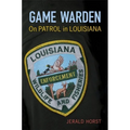 Game Warden: On Patrol in Louisiana - Hardcover