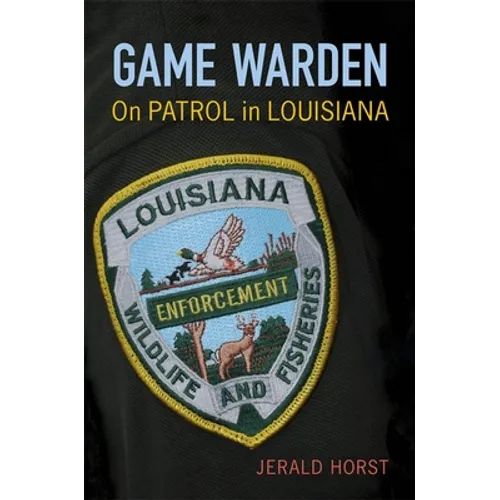 Game Warden: On Patrol in Louisiana - Hardcover