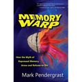 Memory Warp: How the Myth of Repressed Memory Arose and Refuses to Die - Paperback