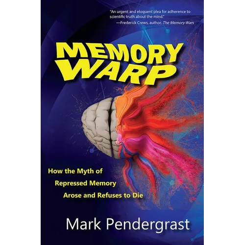 Memory Warp: How the Myth of Repressed Memory Arose and Refuses to Die - Paperback
