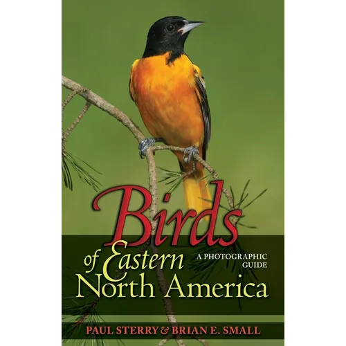 Birds of Eastern North America: A Photographic Guide a Photographic Guide - Paperback