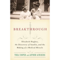Breakthrough: Elizabeth Hughes, the Discovery of Insulin, and the Making of a Medical Miracle - Paperback