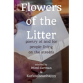 Flowers of the Litter: Poetry of and for People Living on the Streets - Paperback