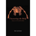 Uncovering the Body: essays on art and the body - Paperback