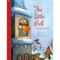 The Little Bell That Wouldn't Ring: A Christmas Story - Hardcover