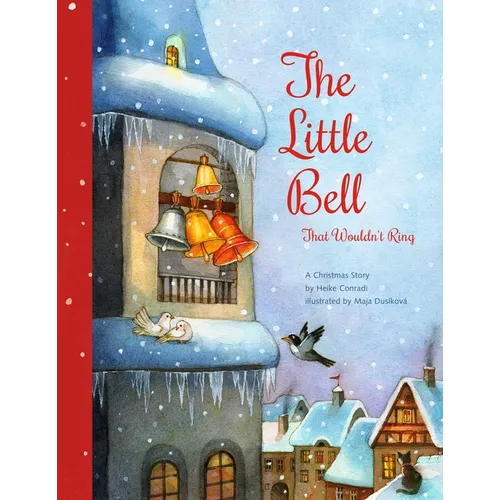 The Little Bell That Wouldn't Ring: A Christmas Story - Hardcover