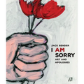 I Am Sorry: Art and Apologies - Hardcover