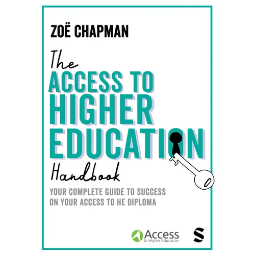 The Access to Higher Education Handbook: Your Complete Guide to Success on Your Access to He Diploma - Paperback