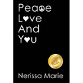 Peace, Love and You (A Spiritual Inspirational Self-Help Book about Self-Love, Spirituality, Self-Esteem and Meditation - Self Help books and Spiritua - Hardcover
